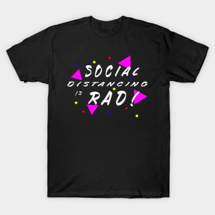 Distancing is RAD! T-Shirt